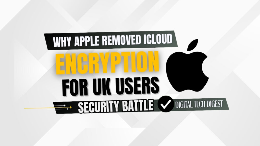 Why Apple Removed iCloud Encryption for UK Users: The Privacy vs Security Battle