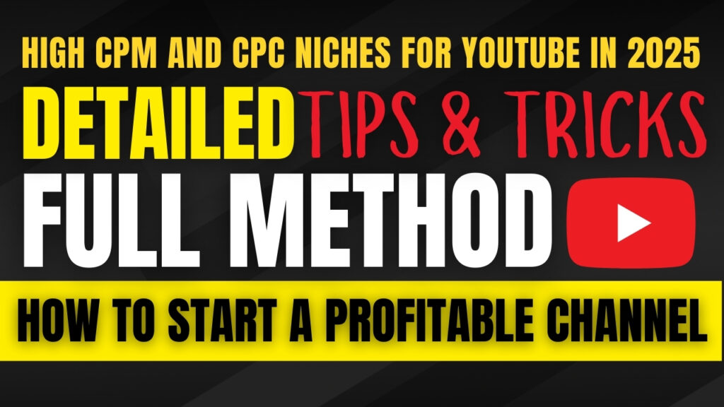 High CPM and CPC Niches for YouTube in 2025 & How to Start a Profitable Channel