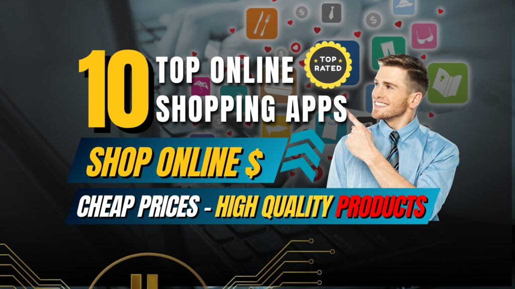 Top 10 Online Shopping Apps and Websites to Shop for High-Quality Products at Cheap Prices