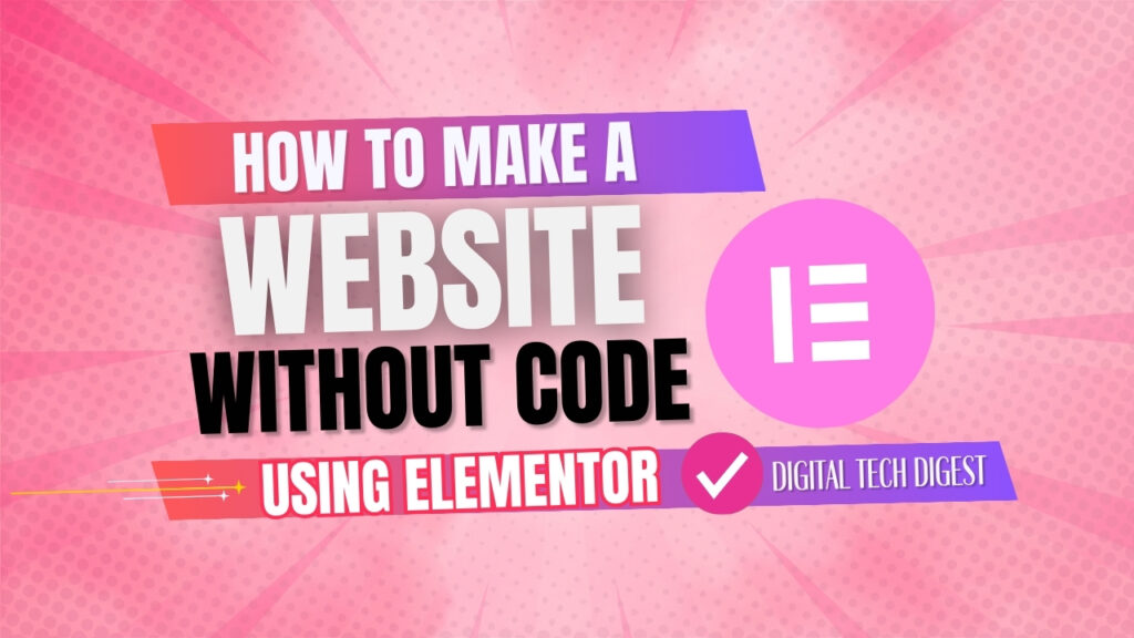 How to Make a Website Without Any Code Using Elementor